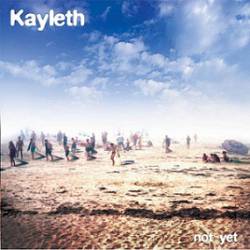 Kayleth : Not Yet